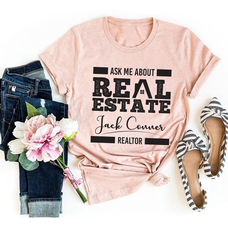 Custom Real Estate T-Shirt, Ask Me About Real Estate Shirt, Realtor Shirt, Real Estate Agent Shirt, Unisex Gift for Realtor T-Shirt