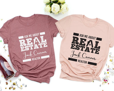 Custom Real Estate T-Shirt, Ask Me About Real Estate Shirt, Realtor Shirt, Real Estate Agent Shirt, Unisex Gift for Realtor T-Shirt