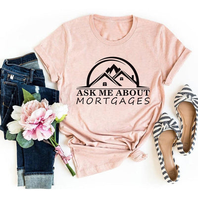 Real Estate Shirt, Ask Me About Mortgages Shirt, Realtor Shirt, Loan Officer Shirt, Real Estate Agent Shirt, Unisex Mortgage T-Shirt