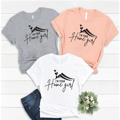Real Estate Shirt, I'm your Home Girl Shirt, Realtor Shirt, Real Estate Agent Shirt, Unisex Gift for Realtor T-Shirt