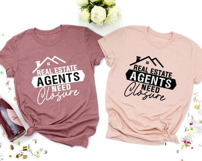 Realtor T-Shirt For Men, Real Estate Agent Need Closure Women V Neck Shirt, Real Estate Shirt, Unisex Realtor Gift T-Shirt