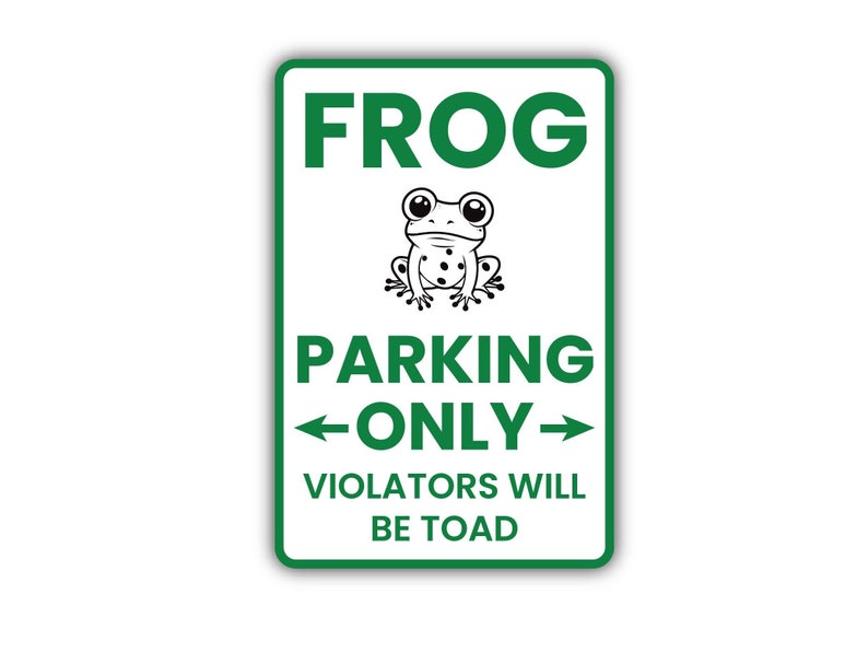 Frog Parking Only Aluminum Sign - Novelty Rust Free Aluminum Sign Decor