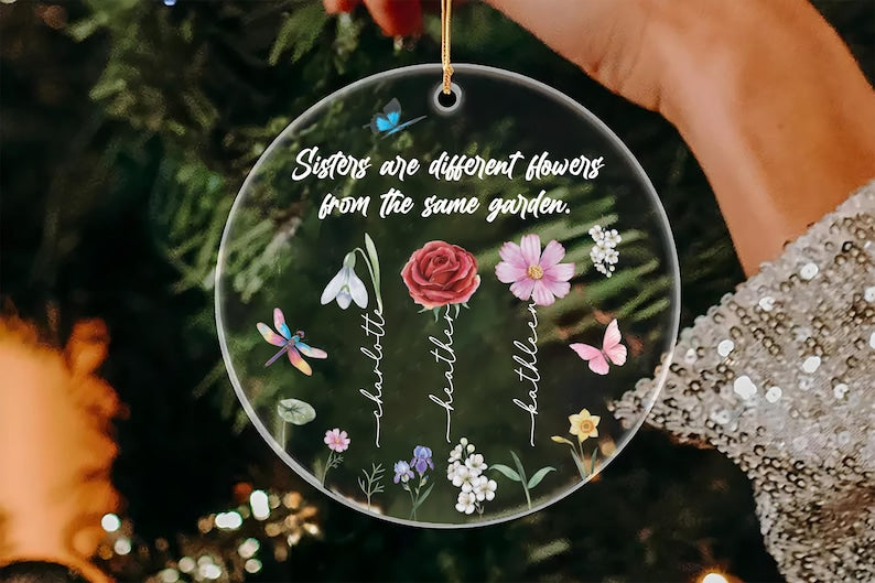 Sisters Are Different Flowers From The Same Garden Ornament, Custom Wildflowers Sister Acrylic Ornament, Soul Sister Gift, Birth Flower Gift