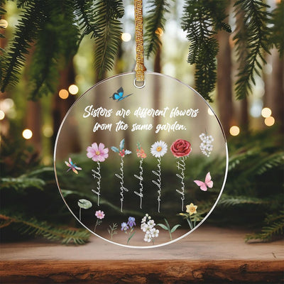 Sisters Are Different Flowers From The Same Garden Ornament, Custom Wildflowers Sister Acrylic Ornament, Soul Sister Gift, Birth Flower Gift