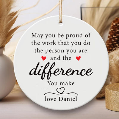 Custom May You Be Proud Ornament, Motivational Ceramic Keepsake, Thank You Gift, Employee Appreciation Gift,New Job Inspirational Desk Decor