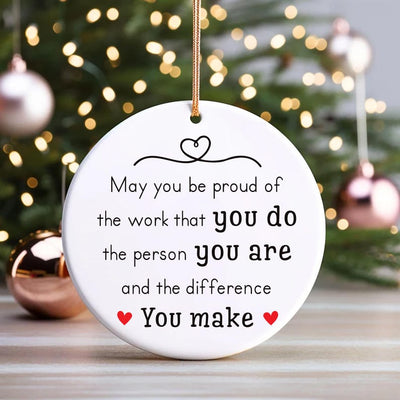 Custom May You Be Proud Ornament, Motivational Ceramic Keepsake, Thank You Gift, Employee Appreciation Gift,New Job Inspirational Desk Decor
