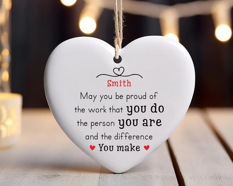 Custom May You Be Proud Ornament, Motivational Ceramic Keepsake, Thank You Gift, Employee Appreciation Gift,New Job Inspirational Desk Decor