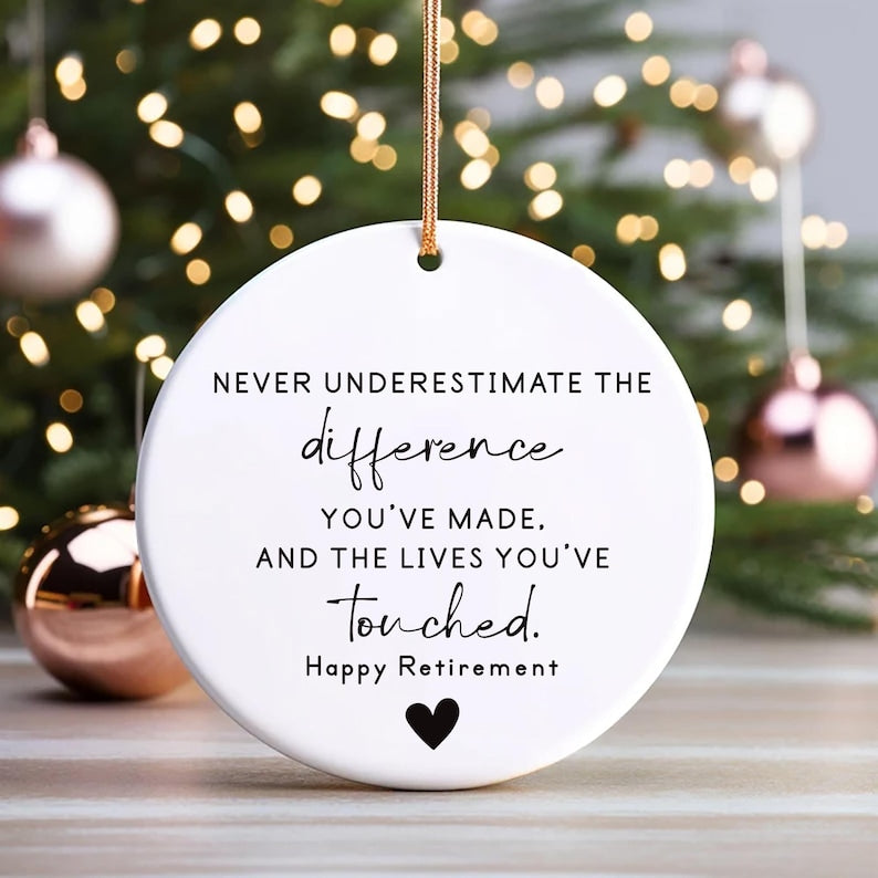 Never Underestimate the Difference You Made Ornament, Personalized Retirement Gift, Ceramic Appreciation Keepsake, Employee Thank You Gift