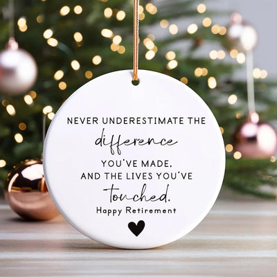 Never Underestimate the Difference You Made Ornament, Personalized Retirement Gift, Ceramic Appreciation Keepsake, Employee Thank You Gift