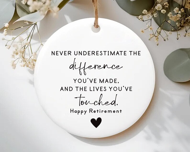 Never Underestimate the Difference You Made Ornament, Personalized Retirement Gift, Ceramic Appreciation Keepsake, Employee Thank You Gift
