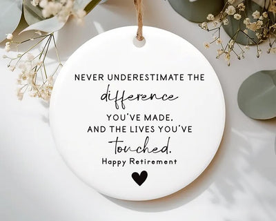 Never Underestimate the Difference You Made Ornament, Personalized Retirement Gift, Ceramic Appreciation Keepsake, Employee Thank You Gift
