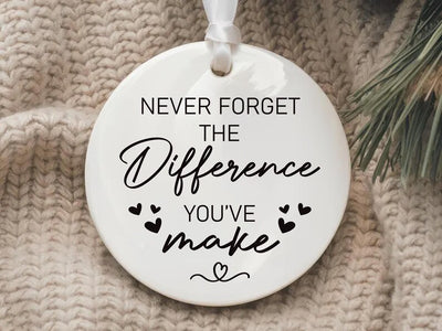 Never Forget the Difference You Make Ornament, Thank You Ceramic Keepsake, Midwife Appreciation Gift, Friend Gift, Inspirational Ornament