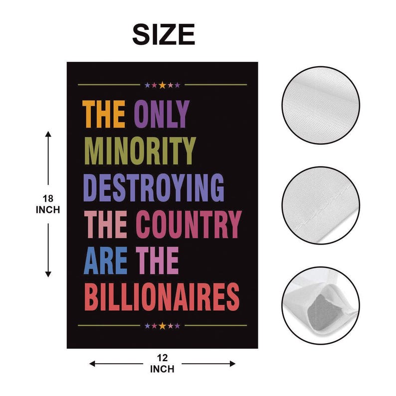 Anti Billionaire Garden Flag, 12x18 Inch Double Sided, Billionaires vs Middle Class Flag, Human Rights Flag, Anti Racism, Anti-Trump Flag