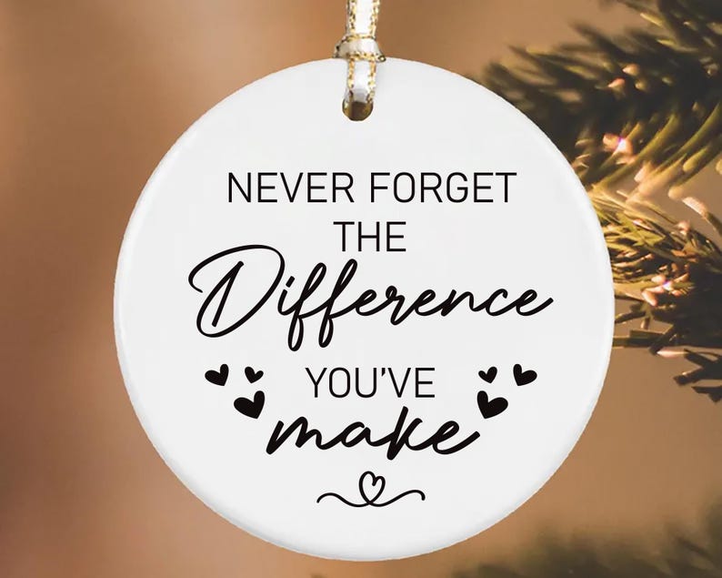 Never Forget the Difference You Make Ornament, Thank You Ceramic Keepsake, Midwife Appreciation Gift, Friend Gift, Inspirational Ornament