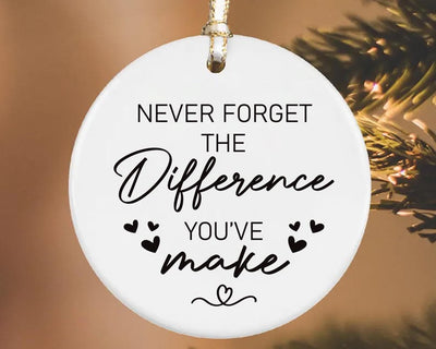 Never Forget the Difference You Make Ornament, Thank You Ceramic Keepsake, Midwife Appreciation Gift, Friend Gift, Inspirational Ornament