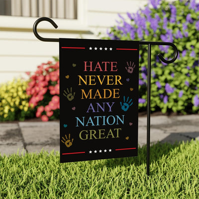 Hate Never Made Any Nation Great Garden Flag, 12x18 Inch Double Sided, Resist Hate Flag, Anti-Trump, Resist Racism Flag, Resist Fascism Flag
