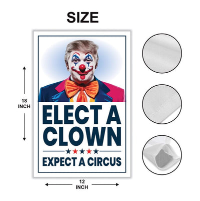 Elect A Clown Expect A Circus Garden Flag, 12x18 Inch Double Sided, Resist Hate, Anti-Trump Flag, Resist Racism Flag, Resist Fascism Flag