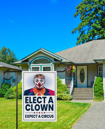 Elect A Clown Expect A Circus Garden Flag, 12x18 Inch Double Sided, Resist Hate, Anti-Trump Flag, Resist Racism Flag, Resist Fascism Flag
