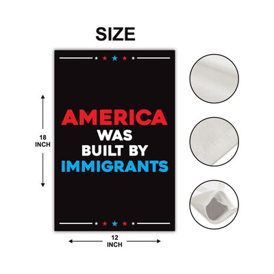 America Was Built by Immigrants Garden Flag, 12x18 Inch Double Sided, Resist Hate Flag, Anti-Trump, Resist Racism Flag, Resist Fascism Flag