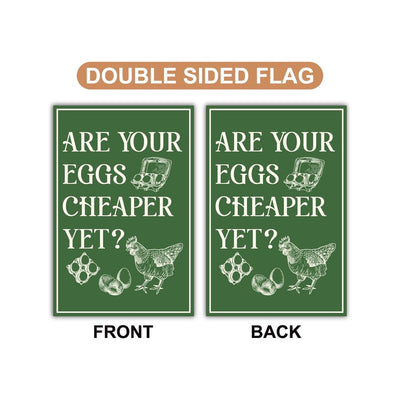 Are Your Eggs Cheaper Yet Garden Flag, 12x18 Inch Double Sided, Resist Hate Flag, Anti-Trump Flag, Resist Racism Flag, Resist Fascism Flag