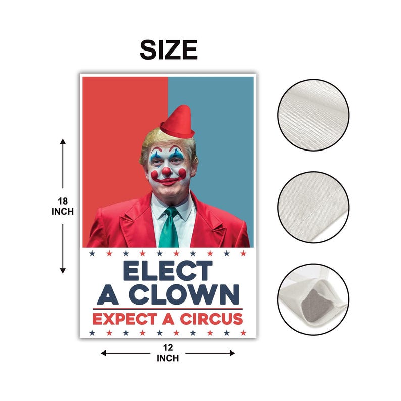 Elect A Clown Expect A Circus Garden Flag, 12x18 Inch Double Sided, Resist Hate, Anti-Trump Flag, Resist Racism Flag, Resist Fascism Flag