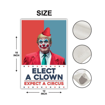 Elect A Clown Expect A Circus Garden Flag, 12x18 Inch Double Sided, Resist Hate, Anti-Trump Flag, Resist Racism Flag, Resist Fascism Flag