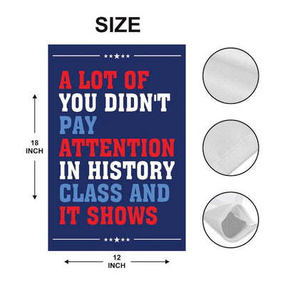 Didn't Pay Attention In History Garden Flag, Double Sided, Resist Hate, Anti-Trump, Women's Rights, Resist Racism, Resist Fascism Flag