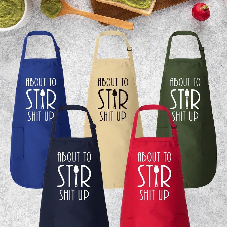 About To Stir Shit Up Apron, Adjustable Neck, Full-Length Funny Baking Apron with Pockets, Kitchen Chef Cooking Apron, Apron Gift For Her