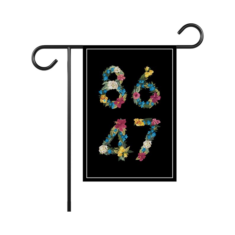 86 47 Not My President Garden Flag, 12x18 Inch Double Sided, Resist Hate Flag, Anti-Trump Flag, Resist Racism Flag, Resist Fascism Flag