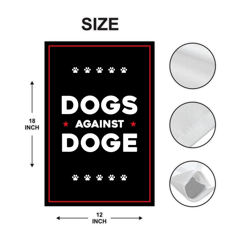 DOGS AGAINST DOGE Garden Flag, 12x18 Inch Double Sided, Resist Hate Flag, Anti-Trump, Funny Anti-Trump Anti-Elon Flag, Political Flag
