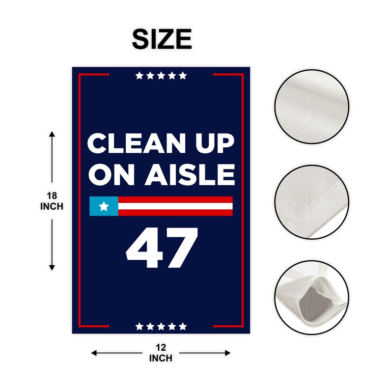 Clean Up On Aisle 47 Garden Flag, 12x18 Inch Double Sided, Resist Hate Flag, Anti-Trump, Funny Anti-Trump Anti-Elon Flag, Political Flag