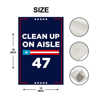 Clean Up On Aisle 47 Garden Flag, 12x18 Inch Double Sided, Resist Hate Flag, Anti-Trump, Funny Anti-Trump Anti-Elon Flag, Political Flag