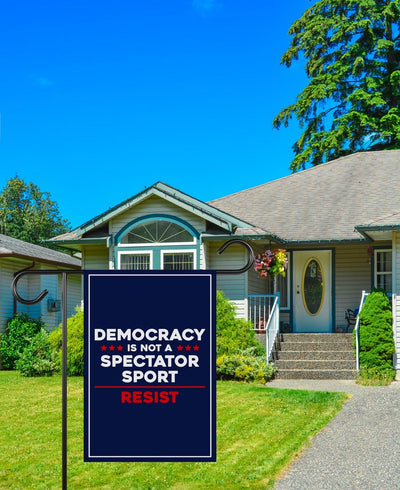 Democracy Is Not A Spectator Sport Garden Flag, Double Sided, Resist Hate, Anti-Trump, Resist Fascism Flag, Resist Racism Political Flag