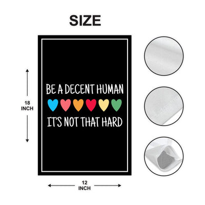 Be A Decent Human Garden Flag, 12x18 Inch Double Sided, Resist Hate Flag, Anti-Trump, Funny Anti-Trump Anti-Elon Flag, Political Flag