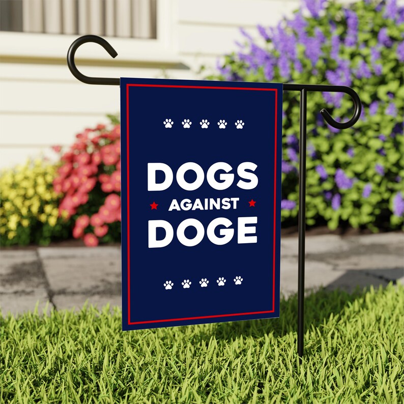 DOGS AGAINST DOGE Garden Flag, 12x18 Inch Double Sided, Resist Hate Flag, Anti-Trump, Funny Anti-Trump Anti-Elon Flag, Political Flag