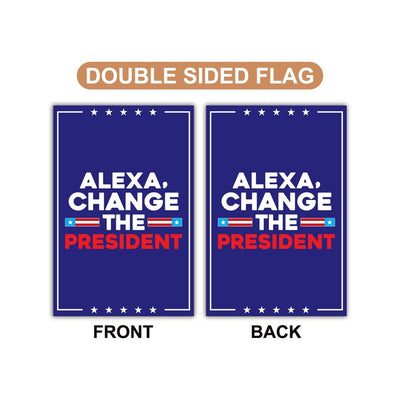 Alexa, Change The President Garden Flag, 12x18 Inch Double Sided, Resist Hate Flag, Anti-Trump, Resist Racism, Resist Fascism Flag