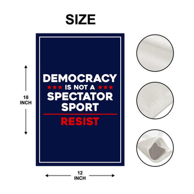 Democracy Is Not A Spectator Sport Garden Flag, Double Sided, Resist Hate, Anti-Trump, Resist Fascism Flag, Resist Racism Political Flag