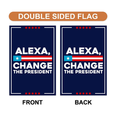 Alexa, Change The President Garden Flag, 12x18 Inch Double Sided, Resist Hate Flag, Anti-Trump Flag, Resist Racism Flag, Resist Fascism Flag