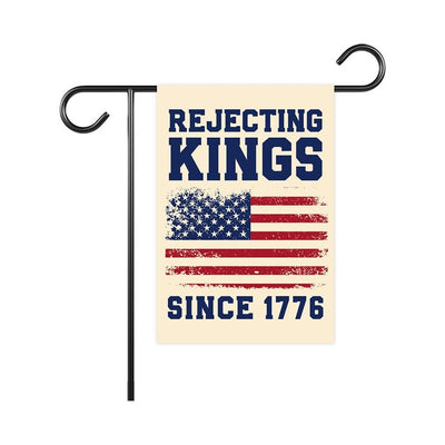 Rejecting Kings Since 1776 Garden Flag, 12x18 Inch Double Sided, Resist Hate Flag, Anti-Trump Flag, Resist Racism Flag, Resist Fascism Flag
