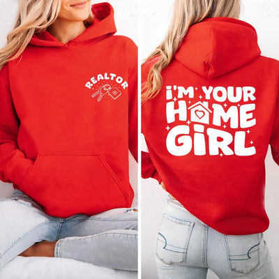 I’m Your Home Girl Shirt, Realtor Life Sweatshirt, Real Estate Agent Long Sleeve Tee, Funny Gift for Realtor Hoodie, Realtor Gift, Two-Sided