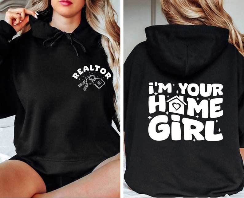 I’m Your Home Girl Shirt, Realtor Life Sweatshirt, Real Estate Agent Long Sleeve Tee, Funny Gift for Realtor Hoodie, Realtor Gift, Two-Sided