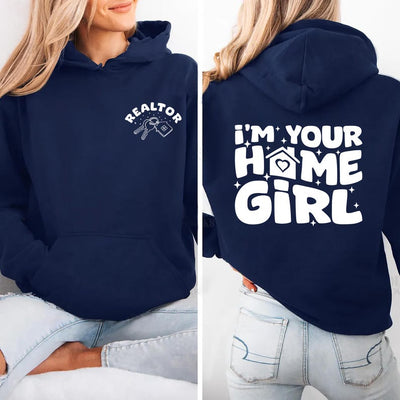 I’m Your Home Girl Shirt, Realtor Life Sweatshirt, Real Estate Agent Long Sleeve Tee, Funny Gift for Realtor Hoodie, Realtor Gift, Two-Sided