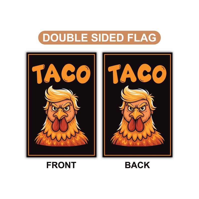 Let's Go Taco Trump Always Chickens Out Protest Garden Flag, Double Sided, Resist Hate, Anti-Trump, Resist Racism Flag, Resist Fascism Flag