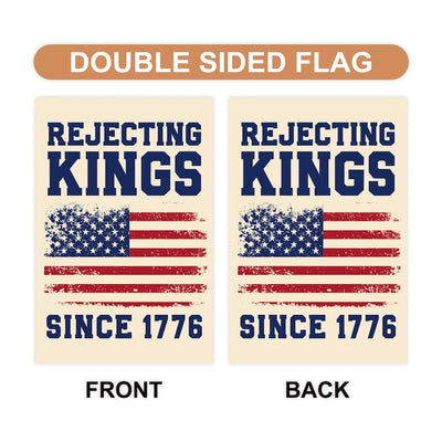 Rejecting Kings Since 1776 Garden Flag, 12x18 Inch Double Sided, Resist Hate Flag, Anti-Trump Flag, Resist Racism Flag, Resist Fascism Flag