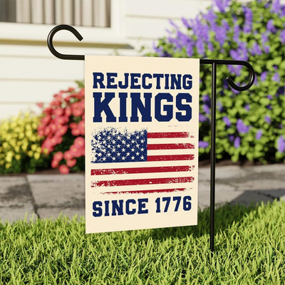 Rejecting Kings Since 1776 Garden Flag, 12x18 Inch Double Sided, Resist Hate Flag, Anti-Trump Flag, Resist Racism Flag, Resist Fascism Flag