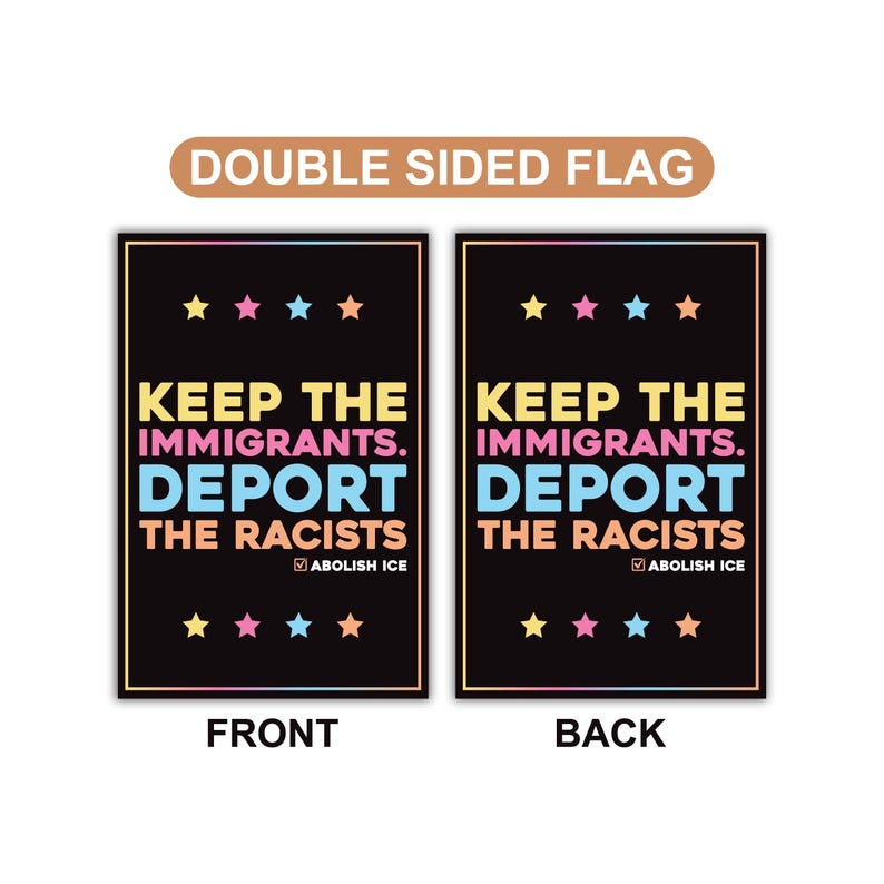 Abolish ICE Garden Flag, Double Sided, Keep the Immigrants, Deport the Racists Flag, Anti-Trump, Resist Racism Flag, Resist Fascism Flag
