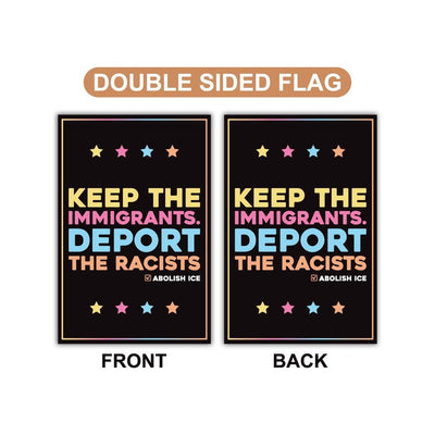 Abolish ICE Garden Flag, Double Sided, Keep the Immigrants, Deport the Racists Flag, Anti-Trump, Resist Racism Flag, Resist Fascism Flag