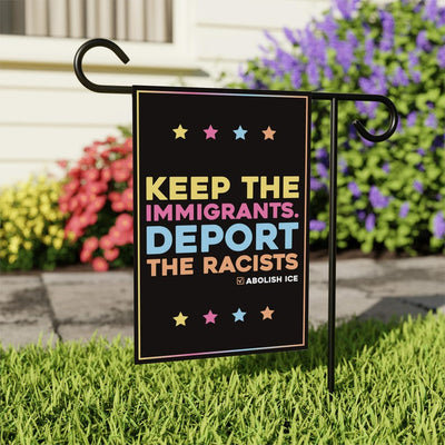 Abolish ICE Garden Flag, Double Sided, Keep the Immigrants, Deport the Racists Flag, Anti-Trump, Resist Racism Flag, Resist Fascism Flag