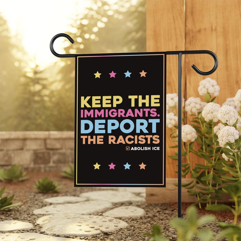 Abolish ICE Garden Flag, Double Sided, Keep the Immigrants, Deport the Racists Flag, Anti-Trump, Resist Racism Flag, Resist Fascism Flag