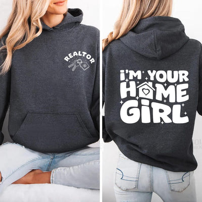 I’m Your Home Girl Shirt, Realtor Life Sweatshirt, Real Estate Agent Long Sleeve Tee, Funny Gift for Realtor Hoodie, Realtor Gift, Two-Sided